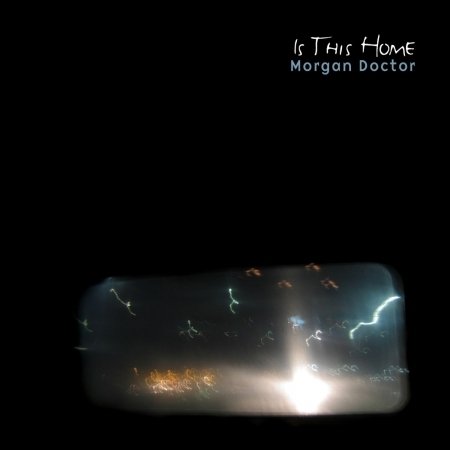 Cover for Morgan Doctor · Is This Home (CD) (2018)