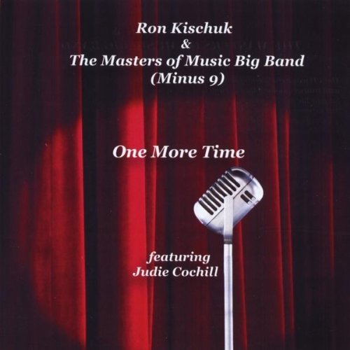 One More Time - Kischuk,ron & the Masters of Music Big Band (Minus - Musiikki - CD Baby - 0880925115023 - tiistai 20. heinäkuuta 2010