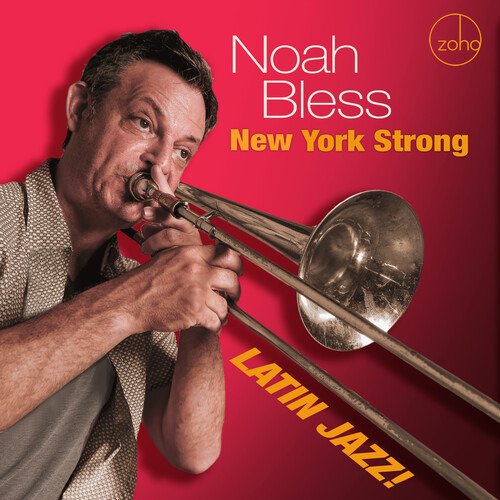 Noah Bless · New York Strong: Latin Jazz! (CD) (2020)
