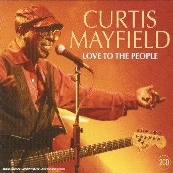 Cover for Curtis Mayfield · Love To The People (CD) (2022)