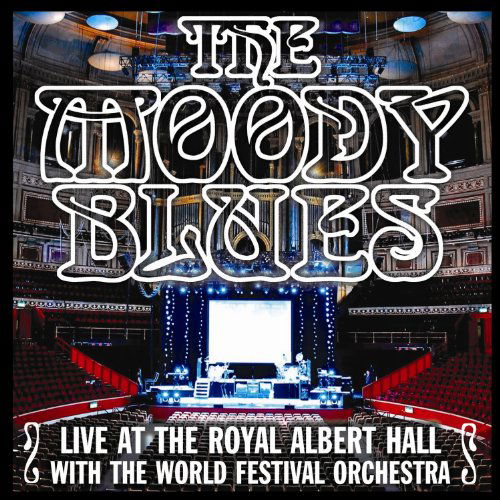 Cover for The Moody Blues · Live At The Royal Albert Hall With The World Festival Orchestra (CD) (2010)