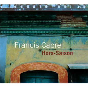 Francis Cabrel · Hors-Saison (CD) [Remastered edition] (2015)