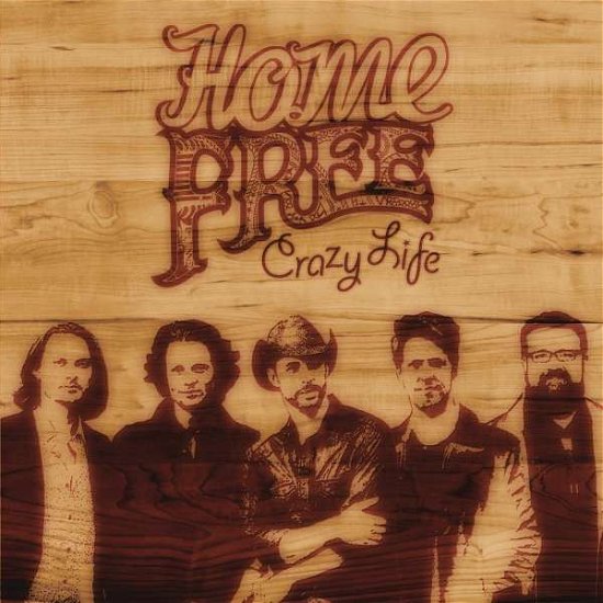 Cover for Home Free · Crazy Life (CD) (2014)