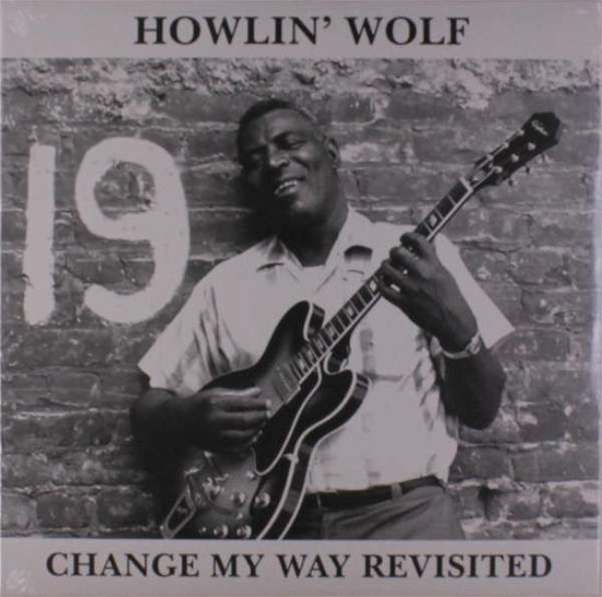 Change My Way Revisited - Howlin Wolf - Music - DOXY RECORDS - 0889397021023 - January 4, 2019