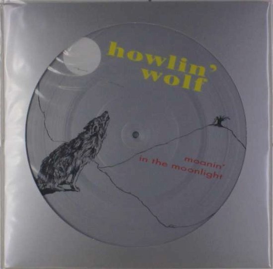 Cover for Howlin' Wolf · Moanin' in the Moonlight (LP) [Picture Disc edition] (2016)