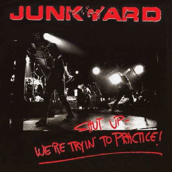 Cover for Junkyard · Shut Up - We're Tryin' to Practice (CD) (2018)