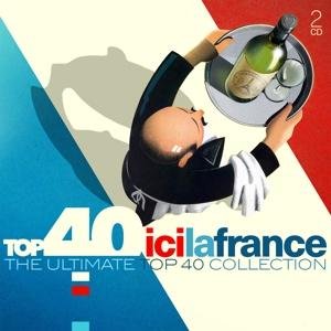 Cover for Top 40: Ici La France / Various (CD) (2020)