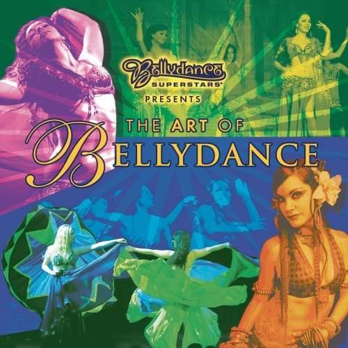 Bellydance Superstars: Presents The Art Of Bellydance - Bellydance Superstar - Music - CIA - 0894169080023 - May 18, 2010