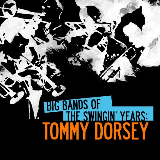 Cover for Tommy Dorsey · Big Bands Swingin Years: Tommy Dorsey (CD) (2012)