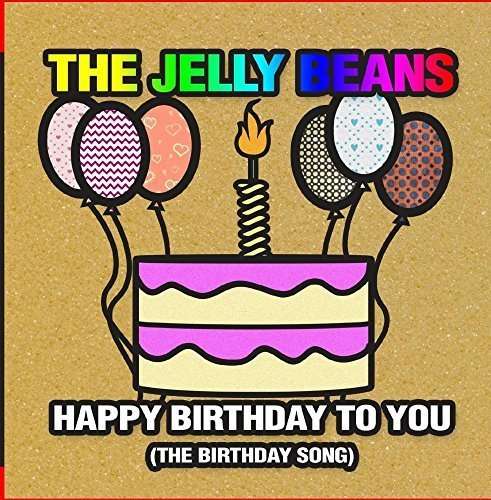 Cover for Jelly Beans · Happy Birthday To You (The Birthday Song)-Jelly Be (CD) (2015)