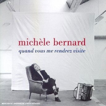 Cover for Michele Bernard · Quand Vous Me Rendrez Visite (CD) (2009)