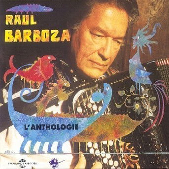 Raul Barboza · L'anthologie (CD) (2004)
