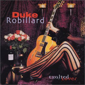 Exalted Lover - Duke Robillard - Musiikki - DIXIE FROG - 3448969244023 - tiistai 20. tammikuuta 2009