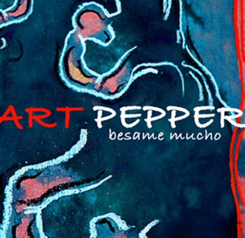 Cover for Art Pepper · Besame mucho (CD) [Digipak] (2017)