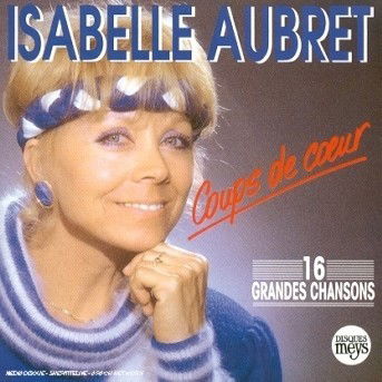 Cover for Isabelle Aubret · Coups De Coeur: 16 Grandes Chanson (CD) (1993)