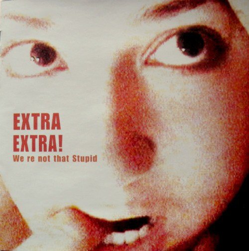 Cover for Extra Extra · We're Not That Stupid (CD) (2017)