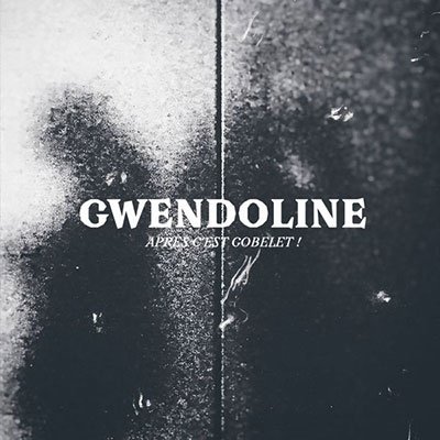 Cover for Gwendoline · Apres C'est Gobelet! (CD) (2022)