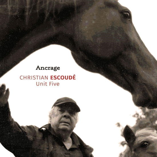 Ancrage - Christian Escoude - Musiikki - L'AUTRE - 3560530407023 - perjantai 5. huhtikuuta 2024