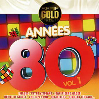 Cover for Annees 80 · Vol. 1 - Images - Peter&amp;sloane - Jean-pierre Mader - Debut De Soiree ?. (CD)