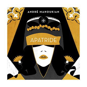 Cover for Andre Manoukian  · Apatride (CD)