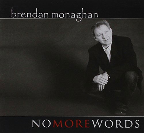 No More Words - Brendan Monaghan - Música - * - 4015307966023 - 8 de julho de 2005