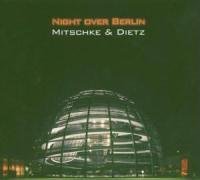 Cover for Mitschke &amp; Dietz · Mitschke &amp; Dietz - Night Over Berlin (CD) (2005)
