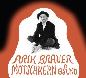 Motschkern is G'sund - Arik Brauer - Music - SIREE - 4260182981023 - September 27, 2012