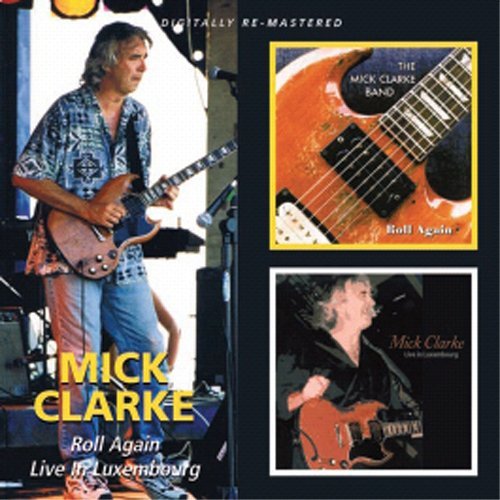 Cover for Clarke Mick · Roll Again / Live in Luxembourg (CD) (2010)