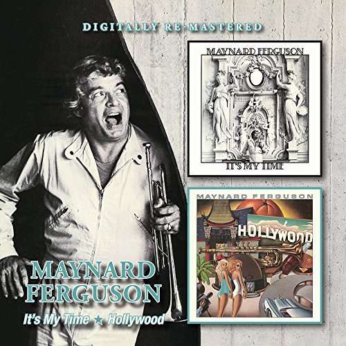 It's My Time / Hollywood - Maynard Ferguson - Musik - BGO - 5017261212023 - 23. oktober 2015