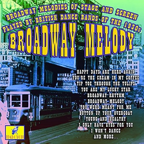 Broadway Melody - V/A - Muziek - HALCYON - 5019317018023 - 23 februari 2018