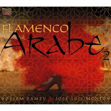 Cover for Ramzy,Hossam &amp; Monton,Jose Lui · Flamenco Arabe 2 (CD) (2019)