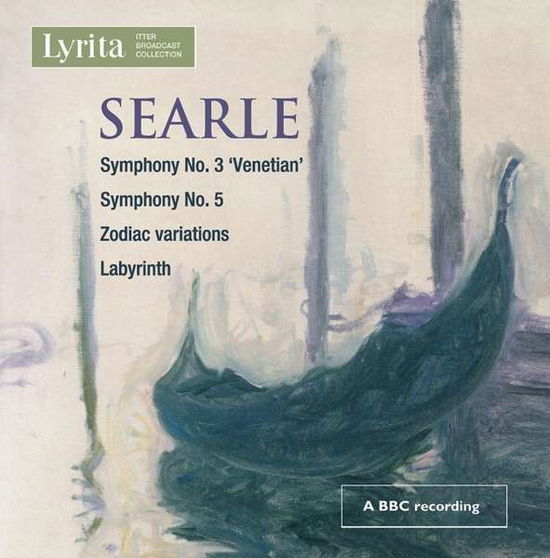 Searle: Symphony No 3 "Venetian" - Searle / Bbc Symphony Orchestra / Halle Orchestra - Muziek - LYRITA - 5020926113023 - 14 oktober 2016