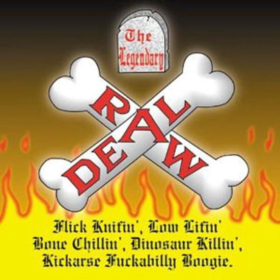Flick Knifin’ Low Lifin’ - Legendary Raw Deal - Musik - RAUCOUS RECORDS - 5021449185023 - 1. august 2011