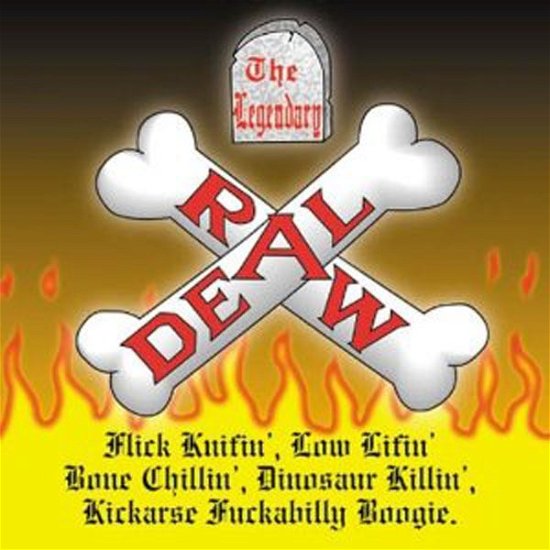 Flick Knifin’ Low Lifin’ - Legendary Raw Deal - Musikk - RAUCOUS RECORDS - 5021449185023 - 1. august 2011