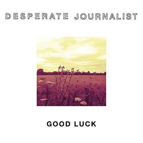 Good Luck - Desperate Journalist - Muzyka - Fierce Panda - 5024545729023 - 9 października 2015