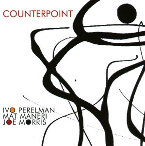 Cover for Perelman, Ivo / Joe Morris / Mat Maneri · Counterpoint (CD) (2015)