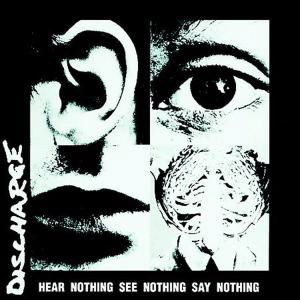 Hear Nothing See Nothing Say Nothing (Deluxe Digipak) - Discharge - Musik - CAPTAIN OI! - 5032556362023 - 11 augusti 2017