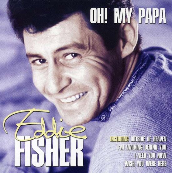 Cover for Eddie Fisher · Oh! My Papa (CD)