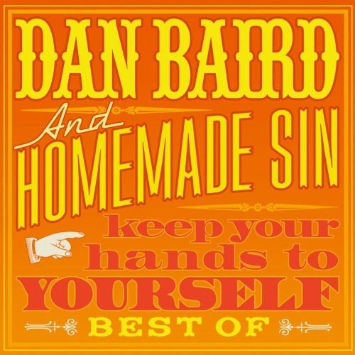 Cover for Dan Baird &amp; Homemade Sin · Keep Your Hands to Yourself (2cd+ Dvd) (CD) (2022)