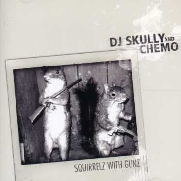 Dj Skully + Chemo · DJ Skully & Chemo-squirrelz (CD) (2008)