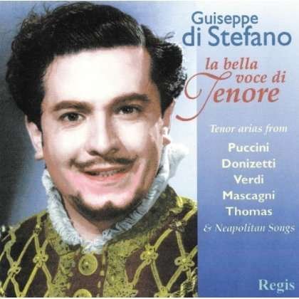 La Bella Voce Di Tenore - Giuseppe Di Stefano - Musik - REGIS - 5055031312023 - 25. September 2006