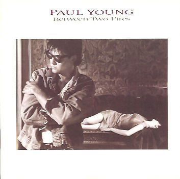 Between Two Fires - Paul Young - Musique - CBS - 5099745015023 - 1986