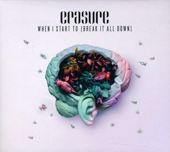 Cover for Erasure · When I Start to (Break It All Down) (CD) [EP edition] (2011)