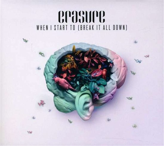 Cover for Erasure · When I Start to (Break It All Down) (CD) [EP edition] (2011)