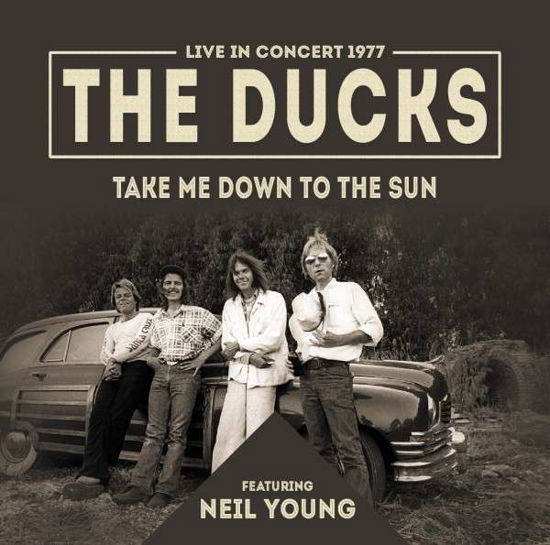 Take Me Down to the Sun - The  Feat. Neil Young Ducks - Musique - LASER MEDIA - 5303380838023 - 24 mai 2019