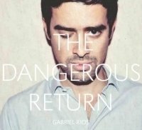 Dangerous Return - Gabriel Rios - Música - PLAY IT AGAIN SAM - 5413356518023 - 25 de novembro de 2010