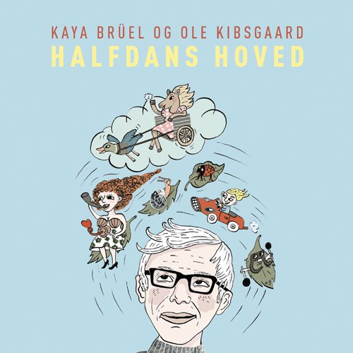 Cover for Kaya Brüel og Ole Kibsgaard · Halfdans hoved (CD) [1. udgave] (2015)