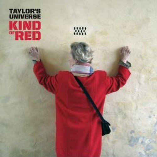 Cover for Taylor's Universe · Kind of Red (CD) (2012)