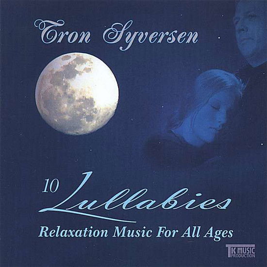 Cover for Tron Syversen · 10 Lullabies-relaxation Music for All Ages (CD) (2006)