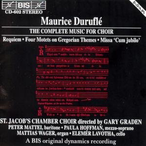 Complete Music for Choir - Durufle / Graden / St Jacob's Chamber Choir - Musik - BIS - 7318590006023 - 12. oktober 1994